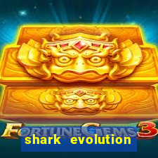 shark evolution dinheiro infinito